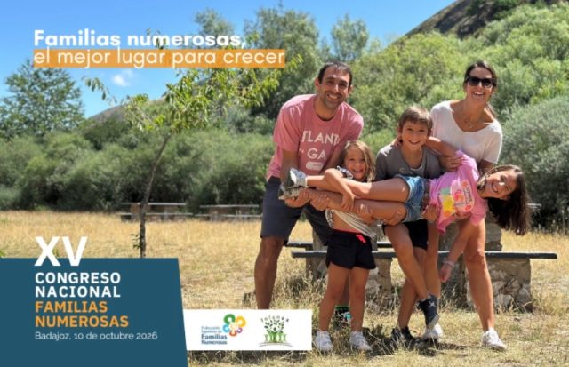 XV CONGRESO NACIONAL DE FAMILIAS NUMEROSAS XV CONGRESO NACIONAL DE FAMILIAS NUMEROSAS